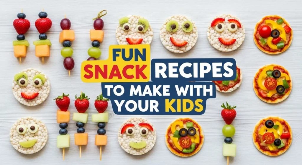 Fun Snack Recipes to Make with Your Kids